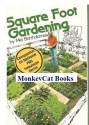 Square Foot Gardening: A New Way to Garden in Less Space With Less Work - Mel Bartholomew