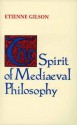 The Spirit of Medieval Philosophy - Étienne Gilson, A.H.C. Downes