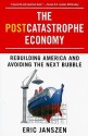 The Post-Catastrophe Economy: Rebuilding After the Great Collapse of 2008 - Eric Janszen