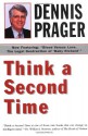 Think a Second Time - Dennis Prager