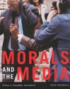 Morals and the Media, 2nd Edition: Ethics in Canadian Journalism - Nick Russell