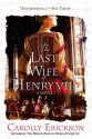 The Last Wife of Henry VIII - Carolly Erickson