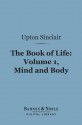 The Book of Life, Vol 1: Mind and Body - Upton Sinclair