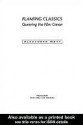 Flaming Classics: Queering the Film Canon - Alexander Doty