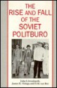 The Rise and Fall of the Soviet Politburo - John Löwenhardt, Erik van Ree