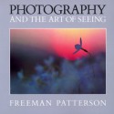 Photography and the Art of Seeing - Freeman Patterson