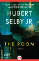 The Room: A Novel - Hubert Selby Jr.