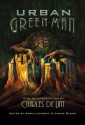 The Urban Green Man - Adria Laycraft, Janice Blaine, Susan MacGregor, Susan Forest, D.S.V. Duncan, Peter Storey, Eileen Wiedbrauk, Rhiannon Held, Randy McCharles, Gary Budgen, Karlene Tura Clark, Eric James Stone, Maaja Wentz, Billie Milholland, Sandra Wickham, Mark Russell Reed, Celeste A. P