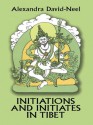 Initiations and Initiates in Tibet - Alexandra David-Néel