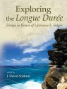 Exploring The Longue Dure: Essays In Honor Of Lawrence E. Stager - J. David Schloen