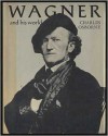 Wagner And His World - Charles Osborne