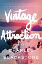 Vintage Attraction: A Novel - Charles Blackstone