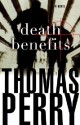 Death Benefits: A Novel - Thomas Perry