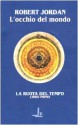 L'occhio del mondo (La Ruota del Tempo, #1) - Robert Jordan, Gaetano Luigi Staffilano