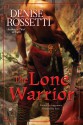 The Lone Warrior - Denise Rossetti