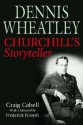 Dennis Wheatley: Churchill's Storyteller - Craig Cabell, Frederick Forsyth