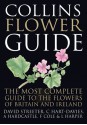 Collins Flower Guide: The Most Complete Guide to the Flowers of Britain and Ireland - David Streeter