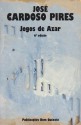 Jogos de Azar - José Cardoso Pires