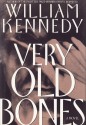 Very Old Bones - William Kennedy