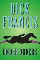 Under Orders - Dick Francis