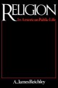 Religion in American Public Life - A. James Reichley