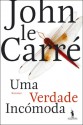 Uma Verdade Incómoda - John le Carré