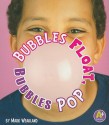 Bubbles Float, Bubbles Pop (A+ Books: Science Starts) - Mark Weakland