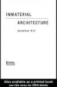 Immaterial Architecture - Jonathan Hill