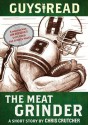 Guys Read: The Meat Grinder: A Short Story from Guys Read: The Sports Pages - Chris Crutcher