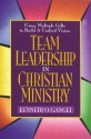 Team Leadership in Christian Ministry - Kenneth O. Gangel