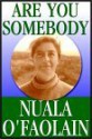 Are You Somebody - Nuala O'Faolain