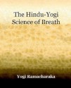 The Hindu-Yogi Science of Breath (1903) - Yogi Ramacharaka