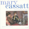 Mary Cassatt: Pride, Passion and a Kingdom Lost (Universe's Quiet Moments) - Barbara Stern Shapiro