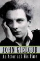 An Actor and His Time - John Gielgud