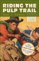 Riding The Pulp Trail - Paul S. Powers, Laurie Powers, Matthew Moring