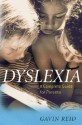 Dyslexia: A Complete Guide for Parents - Gavin Reid