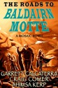 The Roads to Baldairn Motte - Garrett Calcaterra, Craig Comer, Ahimsa Kerp