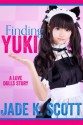 Finding Yuki (Love Dolls) - Jade K. Scott