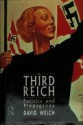 The Third Reich: Politics And Propaganda - David Welch