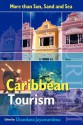 Caribbean Tourism: More Than Sun, Sand and Sea - Chandana Jayawardena