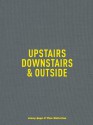 Jenny Gage & Tom Betterton: Upstairs, Downstairs & Outside - Jenny Gage, Tom Betterton