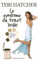 Le Syndrome du Toast Brulé - Teri Hatcher