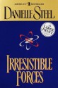 Irresistible Forces - Danielle Steel