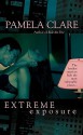 Extreme Exposure (I-Team #1) - Pamela Clare