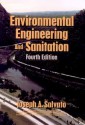 Environmental Engineering and Sanitation (Environmental Science and Technology: A Wiley-Interscience Series of Texts and Monographs) - Joseph A. Salvato