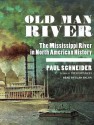 Old Man River: The Mississippi River in North American History - Paul Schneider, Alan Sklar