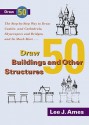 Draw 50 Buildings and Other Structures - Lee J. Ames, Warren Budd