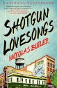 Shotgun Lovesongs: A Novel - Nickolas Butler