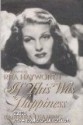 If This Was Happiness: A Biography of Rita Hayworth - Barbara Leaming