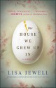 The House We Grew Up In: A Novel - Lisa Jewell